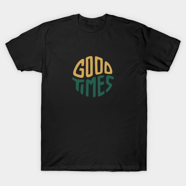 Good Times T-Shirt by KEMOSABE